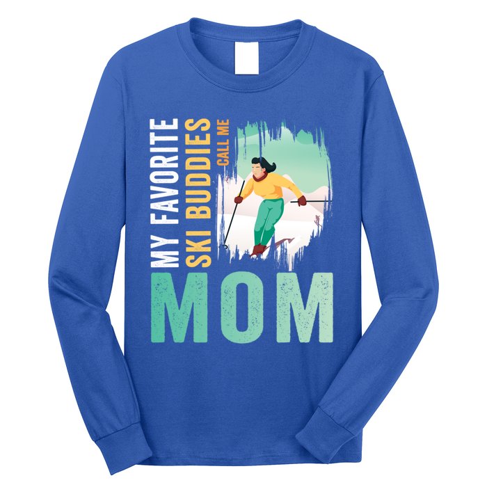 My Favorite Ski Buddies Call Me Mom Skiing For Ski Lovers Gift Long Sleeve Shirt