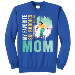 My Favorite Ski Buddies Call Me Mom Skiing For Ski Lovers Gift Sweatshirt