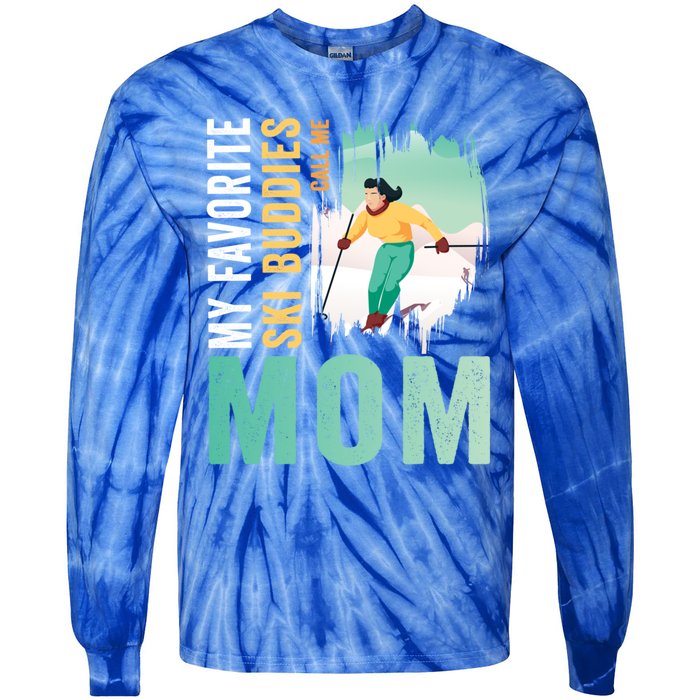 My Favorite Ski Buddies Call Me Mom Skiing For Ski Lovers Gift Tie-Dye Long Sleeve Shirt