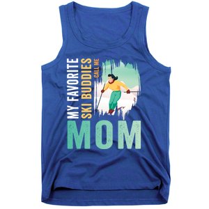 My Favorite Ski Buddies Call Me Mom Skiing For Ski Lovers Gift Tank Top