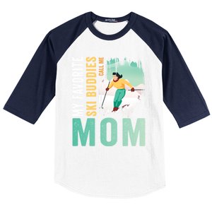 My Favorite Ski Buddies Call Me Mom Skiing For Ski Lovers Gift Baseball Sleeve Shirt