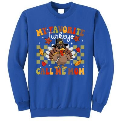 My Favorite Turkeys Call Me Mom Cute Family Thanksgiving Gift Sweatshirt