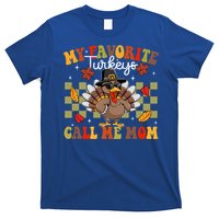 My Favorite Turkeys Call Me Mom Cute Family Thanksgiving Gift T-Shirt