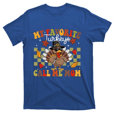 My Favorite Turkeys Call Me Mom Cute Family Thanksgiving Gift T-Shirt