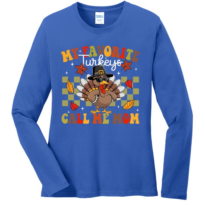 My Favorite Turkeys Call Me Mom Cute Family Thanksgiving Gift Ladies Long Sleeve Shirt