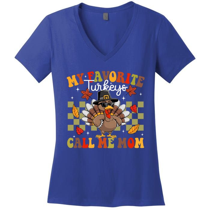 My Favorite Turkeys Call Me Mom Cute Family Thanksgiving Gift Women's V-Neck T-Shirt