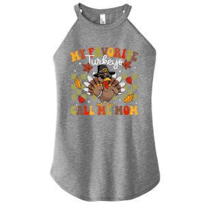 My Favorite Turkeys Call Me Mom Cute Family Thanksgiving Gift Women's Perfect Tri Rocker Tank