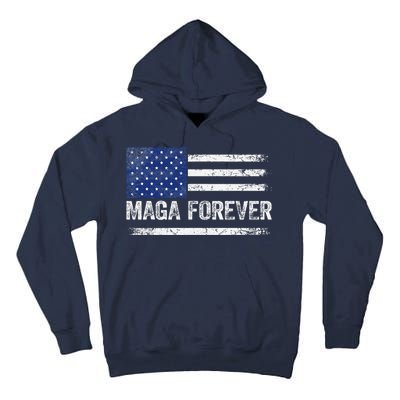 Maga Forever Trump 47 Outfit America Flag Maga Forever Tall Hoodie