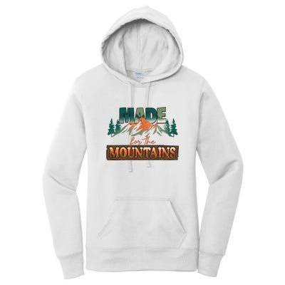 Made For The Mountains Hiking Gift Women's Pullover Hoodie