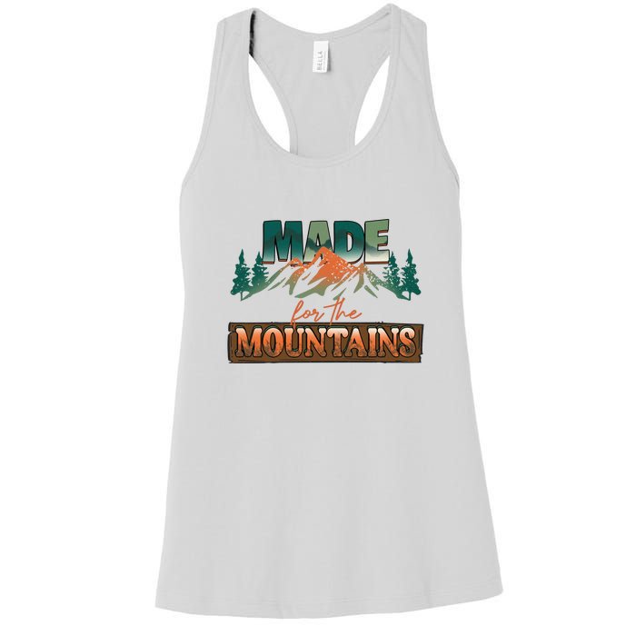 Made For The Mountains Hiking Gift Women's Racerback Tank