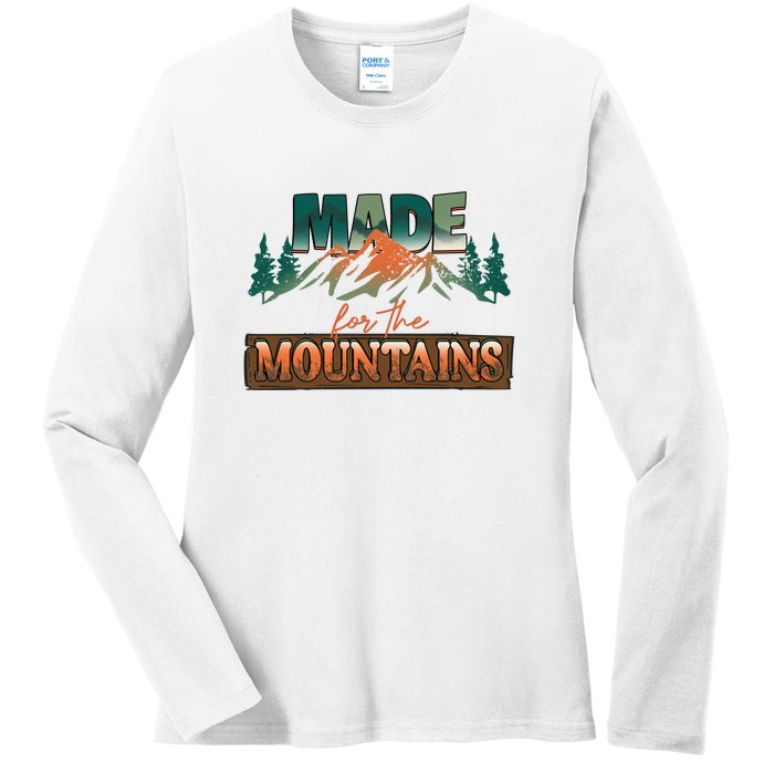 Made For The Mountains Hiking Gift Ladies Long Sleeve Shirt