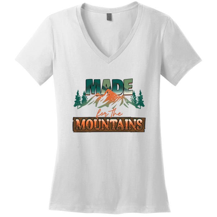 Made For The Mountains Hiking Gift Women's V-Neck T-Shirt