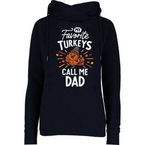 My Favorite Turkeys Calls Me Dad Family Thanksgiving Father Womens Funnel Neck Pullover Hood