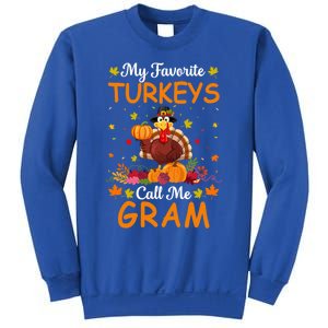 My Favorite Turkeys Call Me Gram Funny Saying Thanksgiving Gift Sweatshirt