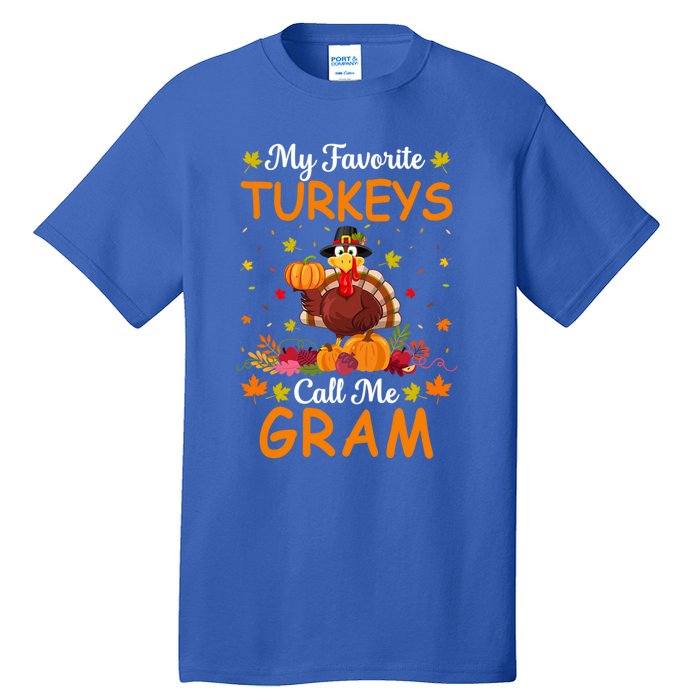 My Favorite Turkeys Call Me Gram Funny Saying Thanksgiving Gift Tall T-Shirt