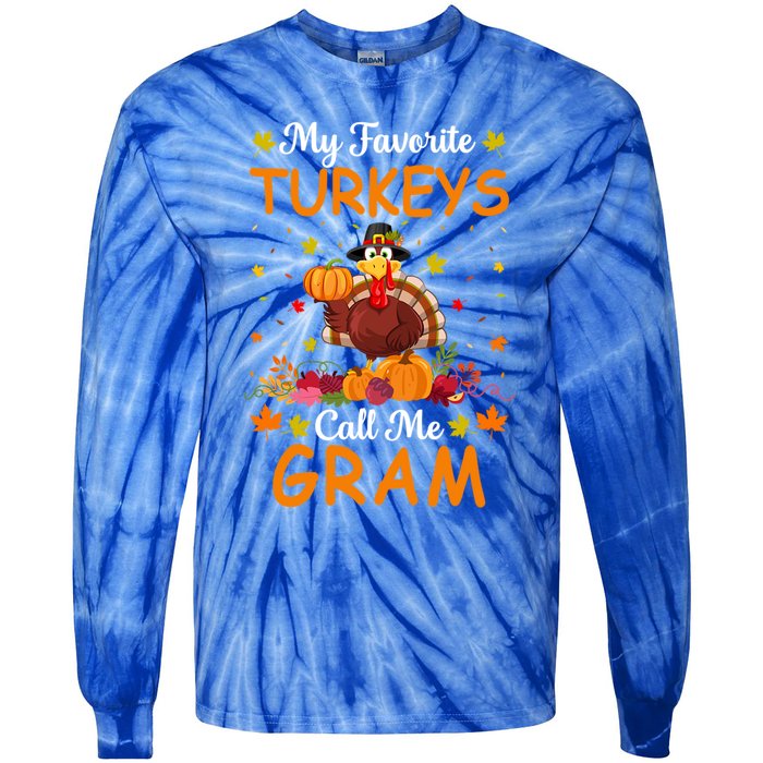 My Favorite Turkeys Call Me Gram Funny Saying Thanksgiving Gift Tie-Dye Long Sleeve Shirt