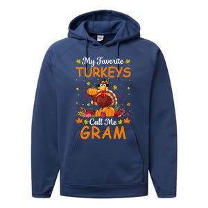 My Favorite Turkeys Call Me Gram Funny Saying Thanksgiving Gift Performance Fleece Hoodie