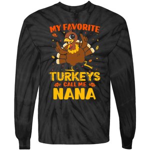 My Favorite Turkeys Call Me Nana Funny Matching Thanksgiving Tie-Dye Long Sleeve Shirt