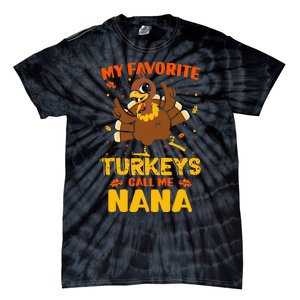 My Favorite Turkeys Call Me Nana Funny Matching Thanksgiving Tie-Dye T-Shirt