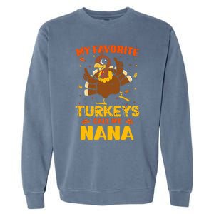 My Favorite Turkeys Call Me Nana Funny Matching Thanksgiving Garment-Dyed Sweatshirt