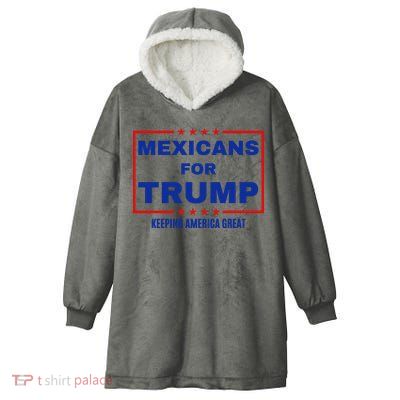 Mexicans For Trump 2024 Keeping America Great Hooded Wearable Blanket