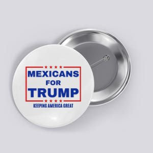 Mexicans For Trump 2024 Keeping America Great Button