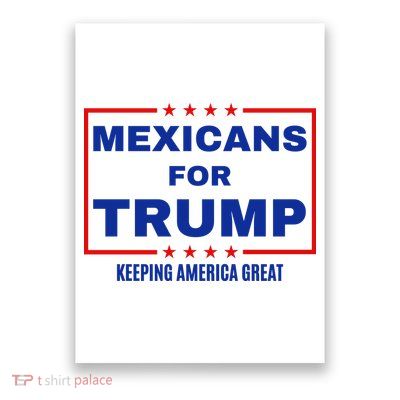 Mexicans For Trump 2024 Keeping America Great Poster