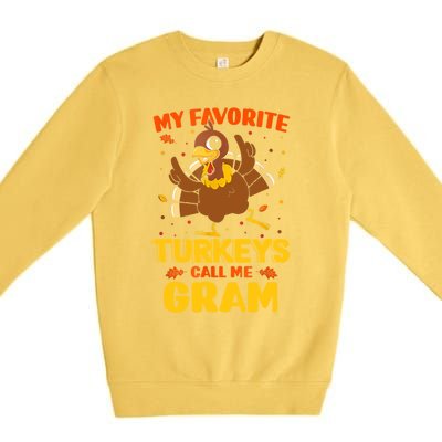 My Favorite Turkeys Call Me Gram Funny Thanksgiving Turkey Gift Premium Crewneck Sweatshirt