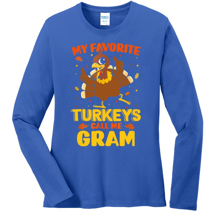 My Favorite Turkeys Call Me Gram Funny Thanksgiving Turkey Gift Ladies Long Sleeve Shirt