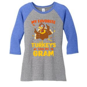 My Favorite Turkeys Call Me Gram Funny Thanksgiving Turkey Gift Women's Tri-Blend 3/4-Sleeve Raglan Shirt