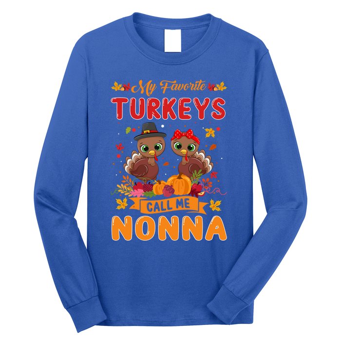 My Favorite Turkeys Call Me Nonna Cute Family Thanksgiving Gift Long Sleeve Shirt