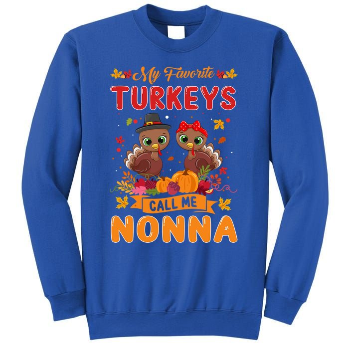 My Favorite Turkeys Call Me Nonna Cute Family Thanksgiving Gift Sweatshirt