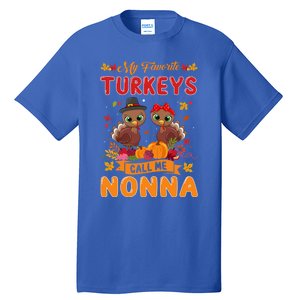 My Favorite Turkeys Call Me Nonna Cute Family Thanksgiving Gift Tall T-Shirt