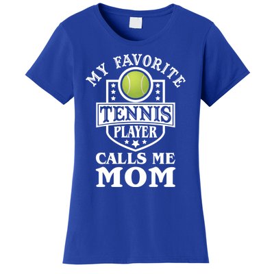 My Favorite Tennis Player Calls Me Mom Funny Tennis Cool Gift Women's T-Shirt