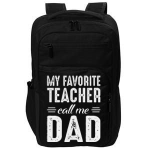 My Favorite Teacher Calls Me Dad Fathers Day Impact Tech Backpack