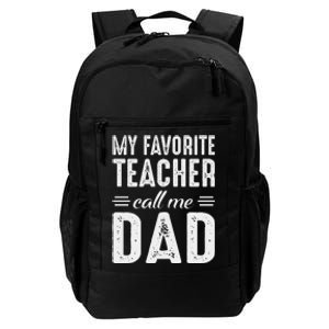 My Favorite Teacher Calls Me Dad Fathers Day Daily Commute Backpack