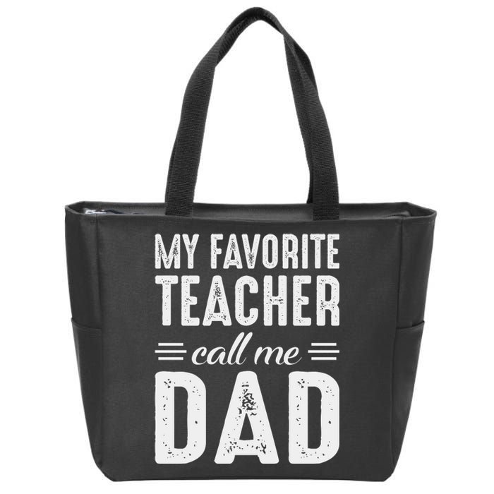 My Favorite Teacher Calls Me Dad Fathers Day Zip Tote Bag