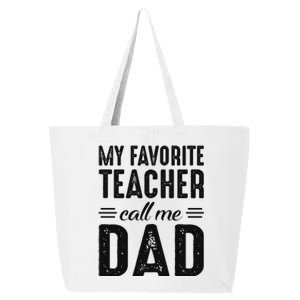 My Favorite Teacher Calls Me Dad Fathers Day 25L Jumbo Tote