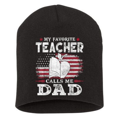 My Favorite Teacher Calls Me Dad Usa Flag FatherS Day Short Acrylic Beanie