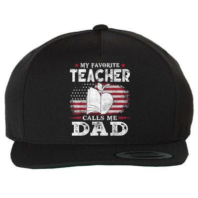 My Favorite Teacher Calls Me Dad Usa Flag FatherS Day Wool Snapback Cap