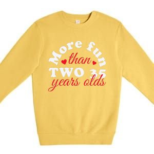 More Fun Than 2 35 Year Olds 70th Birthday Funny Premium Crewneck Sweatshirt