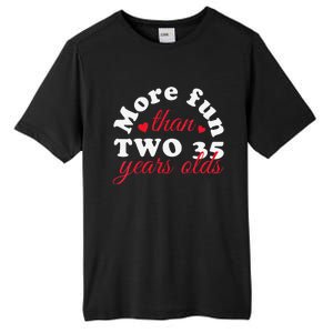 More Fun Than 2 35 Year Olds 70th Birthday Funny Tall Fusion ChromaSoft Performance T-Shirt