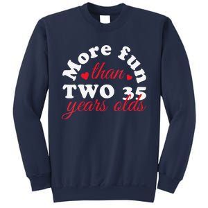 More Fun Than 2 35 Year Olds 70th Birthday Funny Sweatshirt