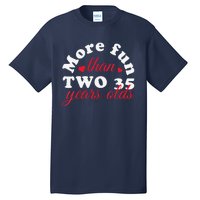 More Fun Than 2 35 Year Olds 70th Birthday Funny Tall T-Shirt