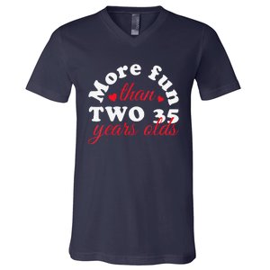 More Fun Than 2 35 Year Olds 70th Birthday Funny V-Neck T-Shirt