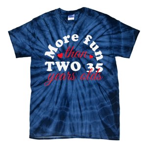 More Fun Than 2 35 Year Olds 70th Birthday Funny Tie-Dye T-Shirt