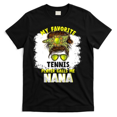 My Favorite Tennis Player Calls Me Nana Funny Tennis T-Shirt
