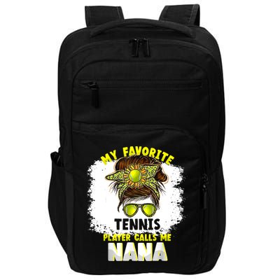 My Favorite Tennis Player Calls Me Nana Funny Tennis Impact Tech Backpack