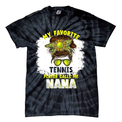 My Favorite Tennis Player Calls Me Nana Funny Tennis Tie-Dye T-Shirt