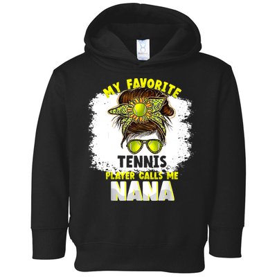 My Favorite Tennis Player Calls Me Nana Funny Tennis Toddler Hoodie